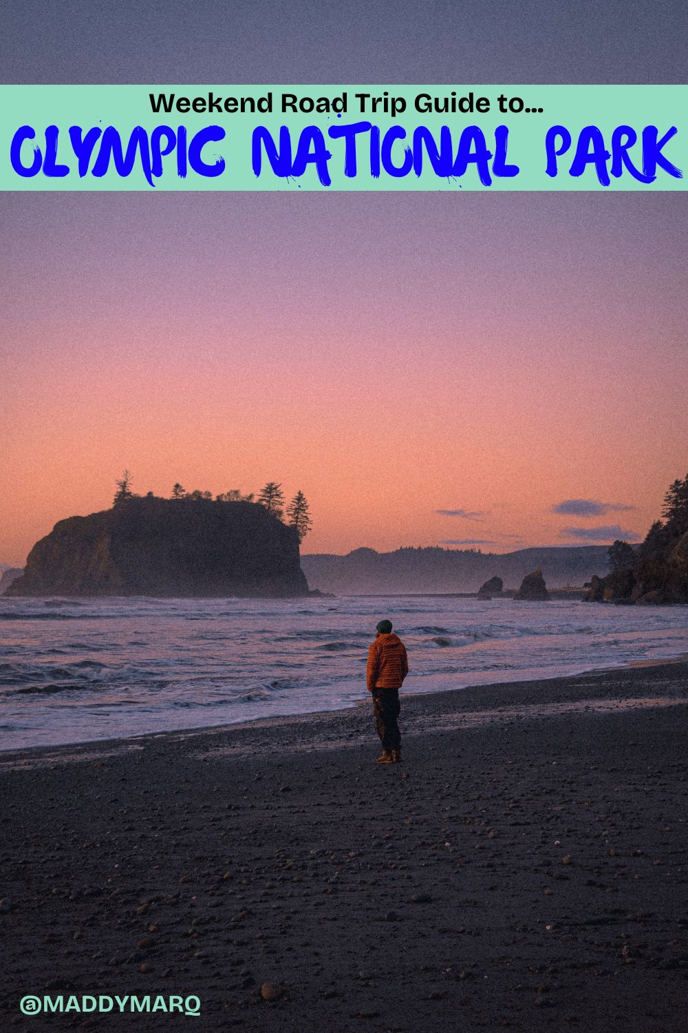 text "what to do on a weekend road trip in olympic national park" over image of a hiker on the coast at sunset with sea stacks, a peachy pink sky and waves crashing