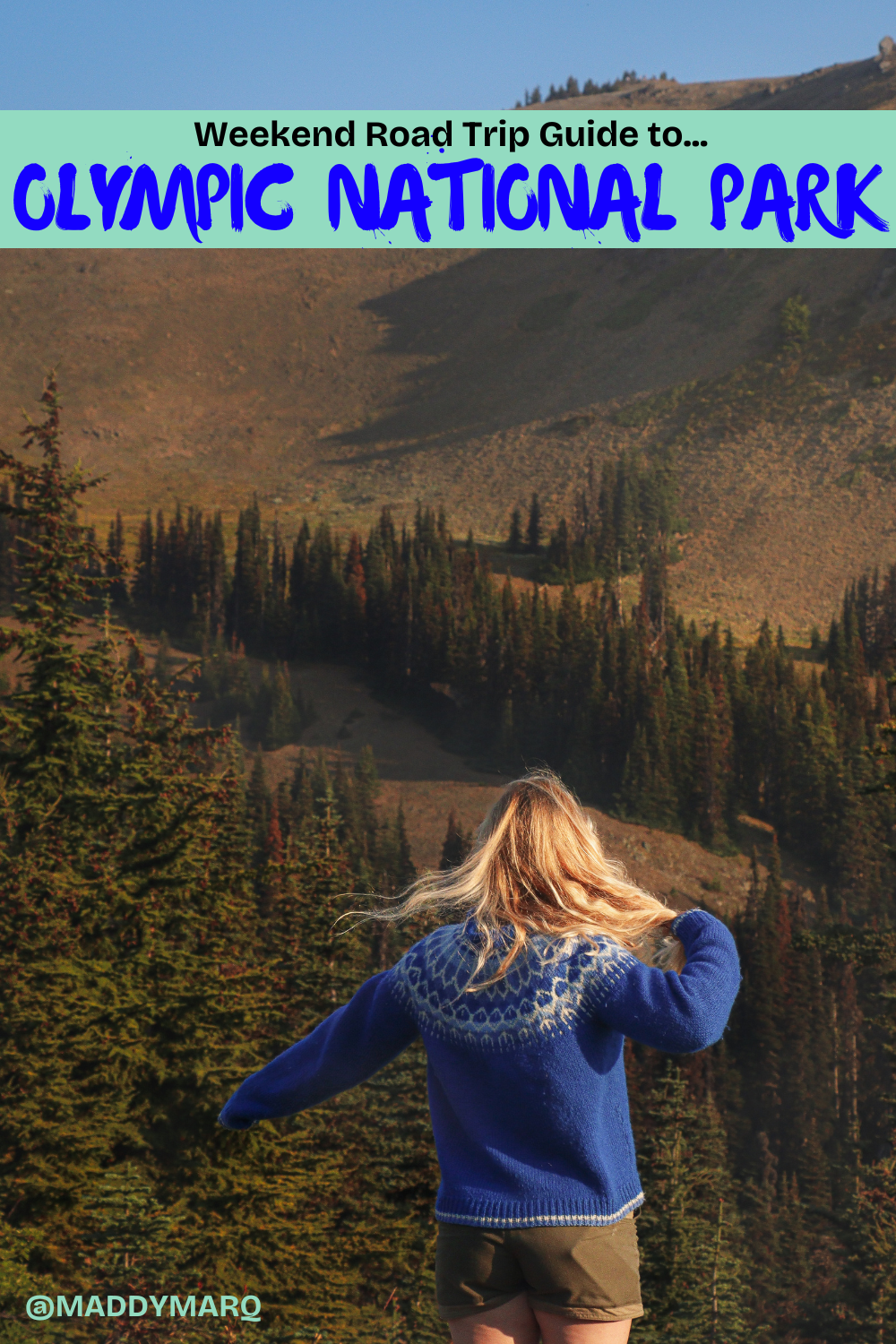 text "what to do on a weekend road trip in olympic national park" over image of a hiker on hurricane ridge in a blue sweater with blonde hair
