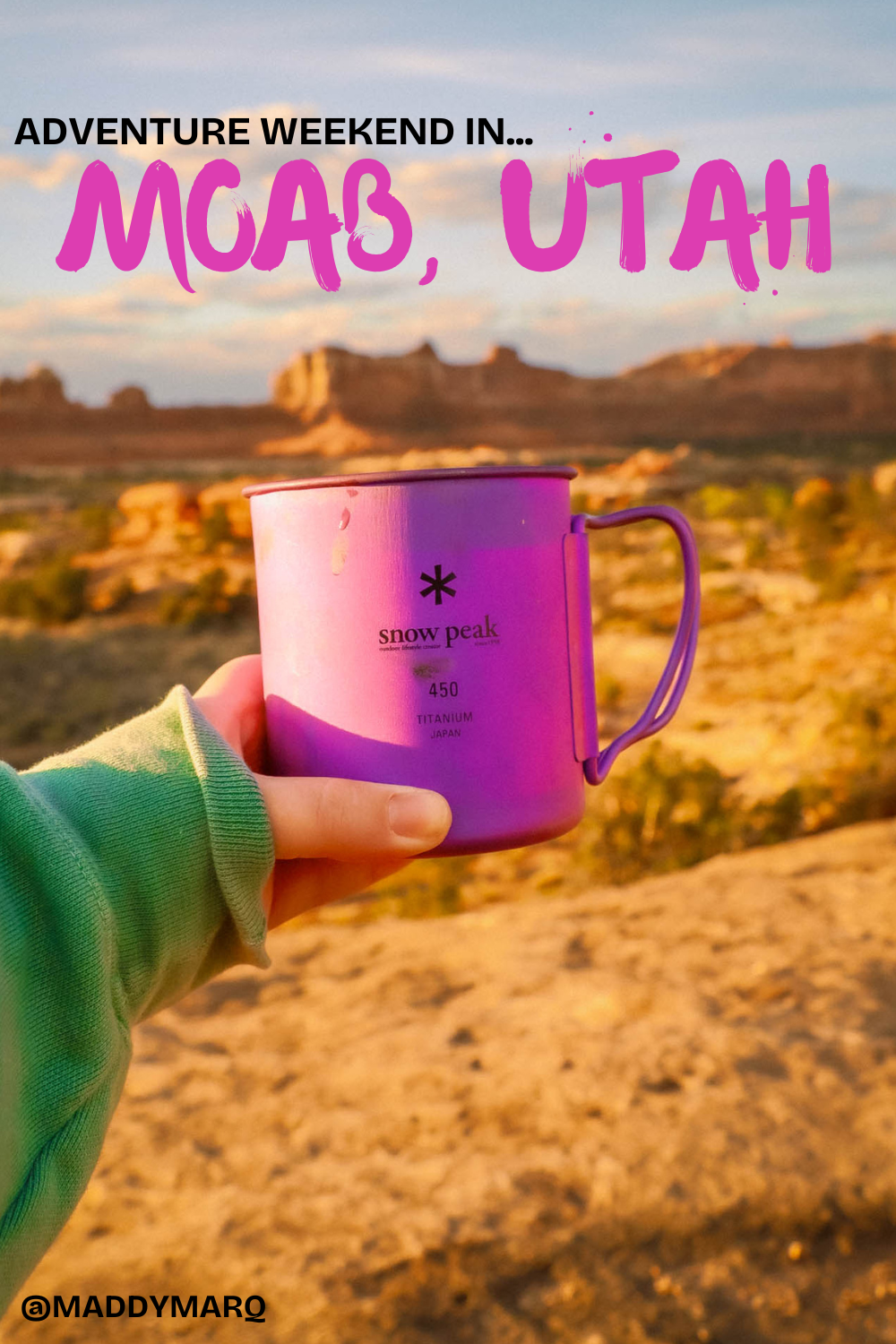 best things to do on adventure weekend in Moab Utah written over image of a coffee cup in front of a desert scene in Canyonlands national Park