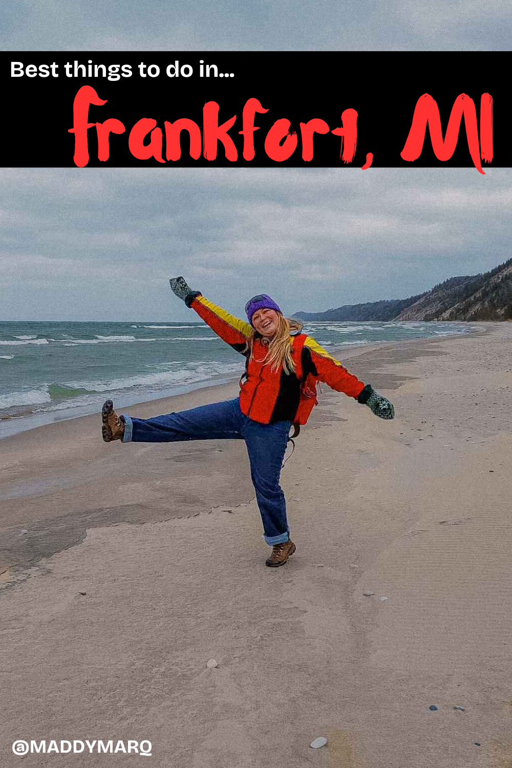 words best things to do in frankfort michigan written over image of a woman on a beach posing with Lake Michigan in the background and dunes winding along the shore out of sight
