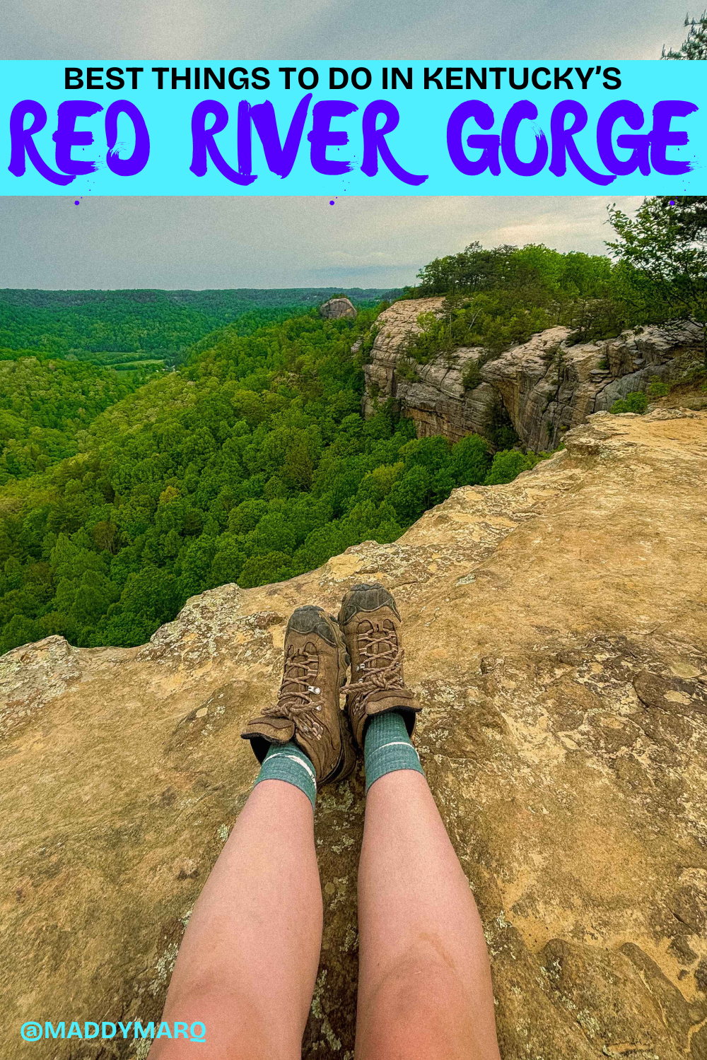 Text best things to do in Kentucky's Red River Gorge written over image of a hikers legs in the Red River Gorge Auxier Ridge Trail lookout