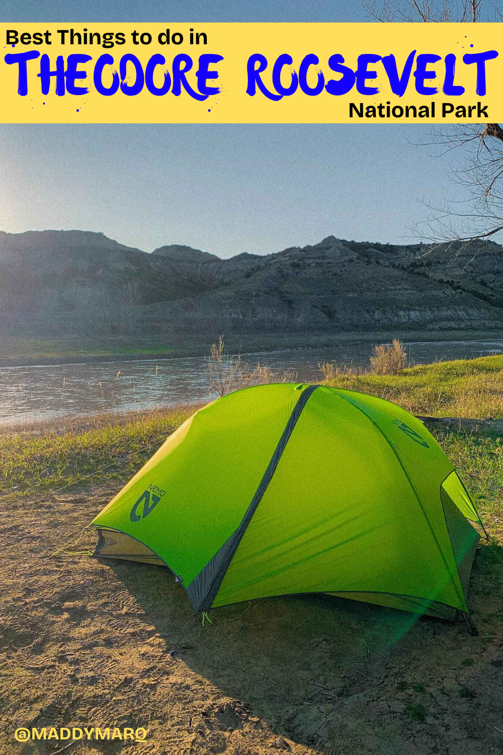 text best things to do in theodore roosevelt national park written over image of a tent set up at camp on the Little Missouri River in the NPS campground