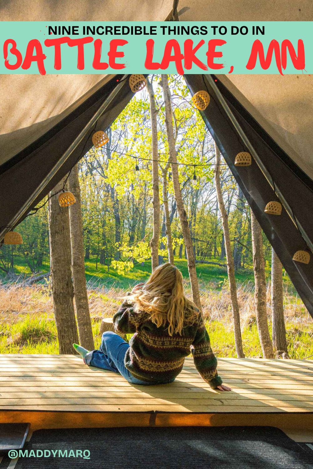 text nine incredible things to do in battle lake mn written over image of a woman in front of a glamping tent