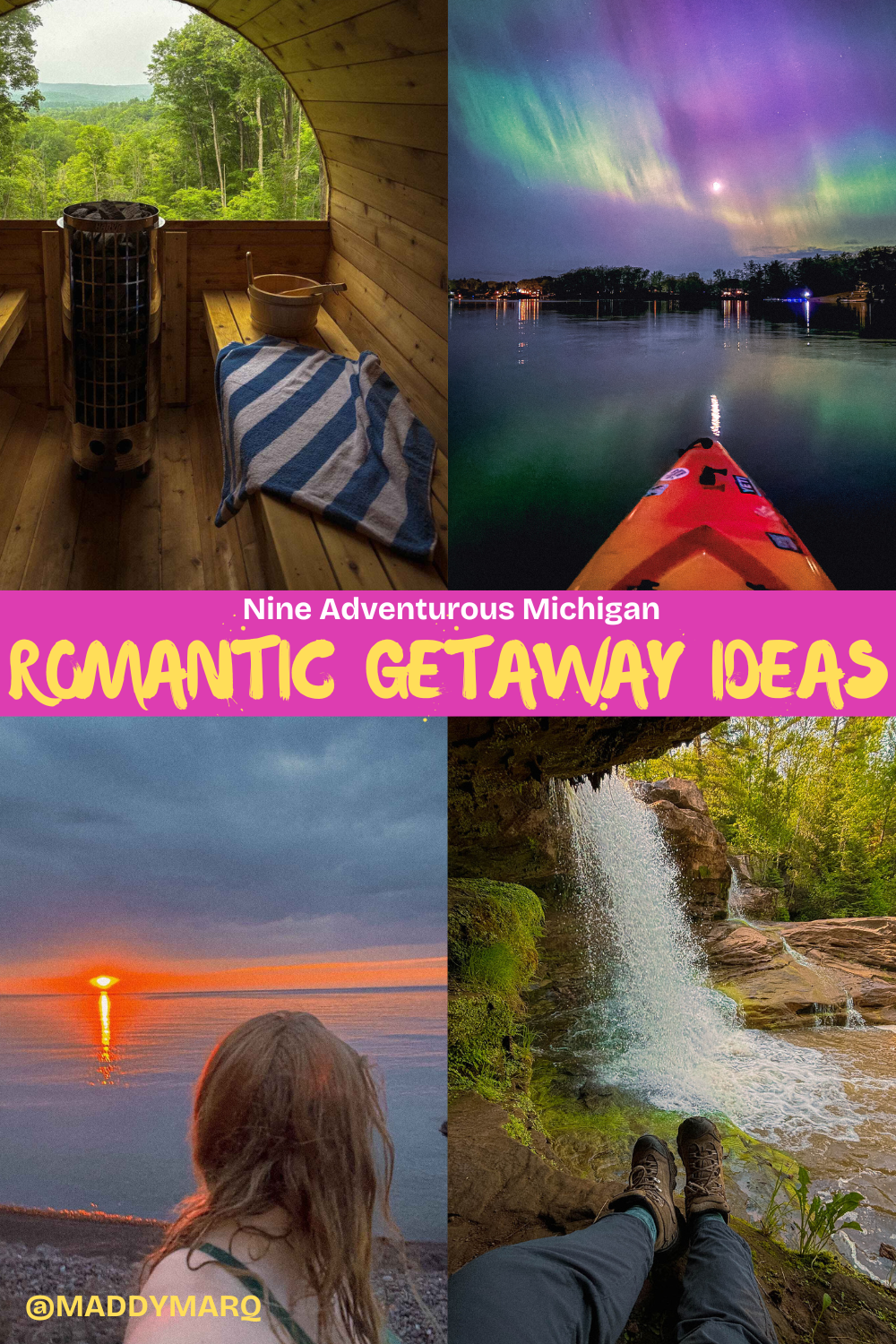 text nine adventurous michigan romantic getaways written over image of a sauna in the woods, the northern lights over a kayak, a woman watching the sunset, and hiking boots by a waterfall
