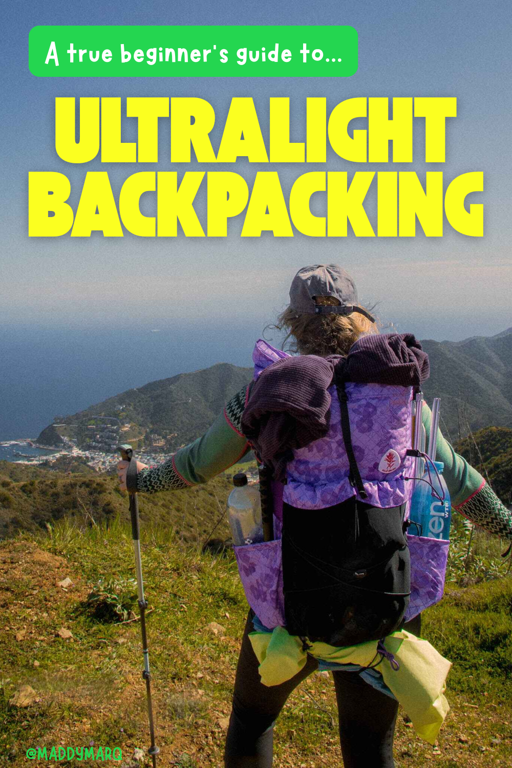 text a true beginner's guide to ultralight backpacking over image of a backpacker with an ultralight pack looking out over Catalina Island