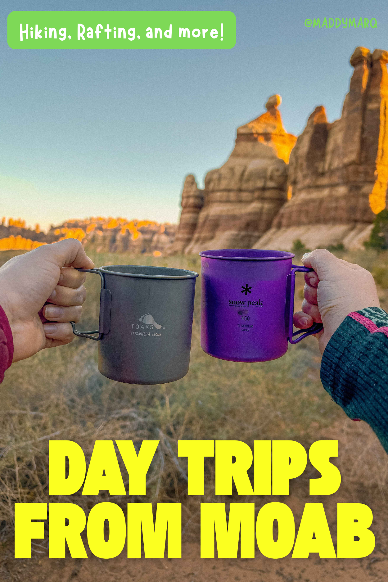 text best day trips from moab, hiking, rafting and more written over image of camp mugs clinking in canyonlands national park