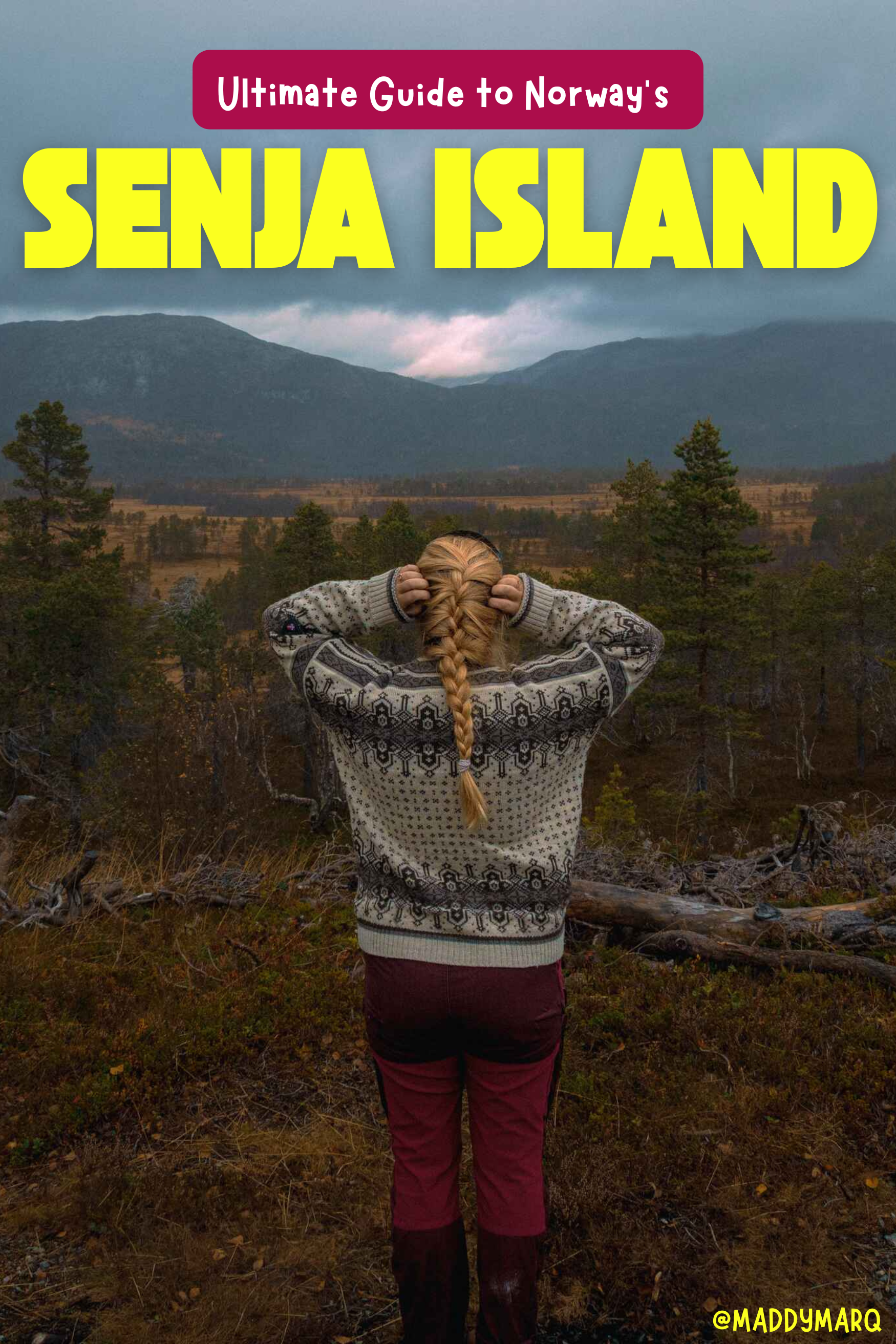 text "ultimate guide to norway's senja island" written over image of a woman with a long blond braid wearing a Norwegian sweater looking out over a valley 