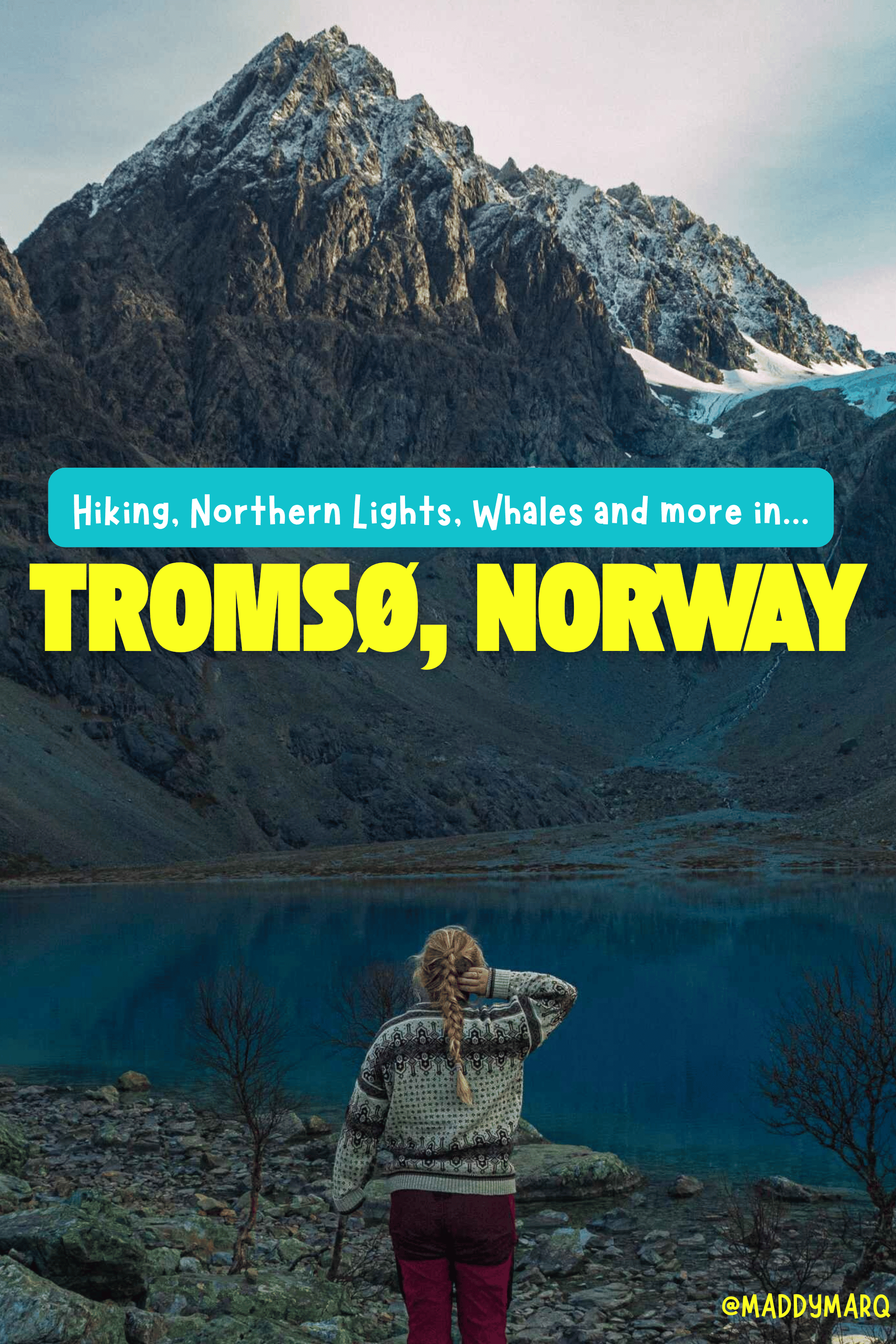 text "hiking, northern lights, wahles and more in tromso norway" written over image of a hiker at the blue lake near tromso