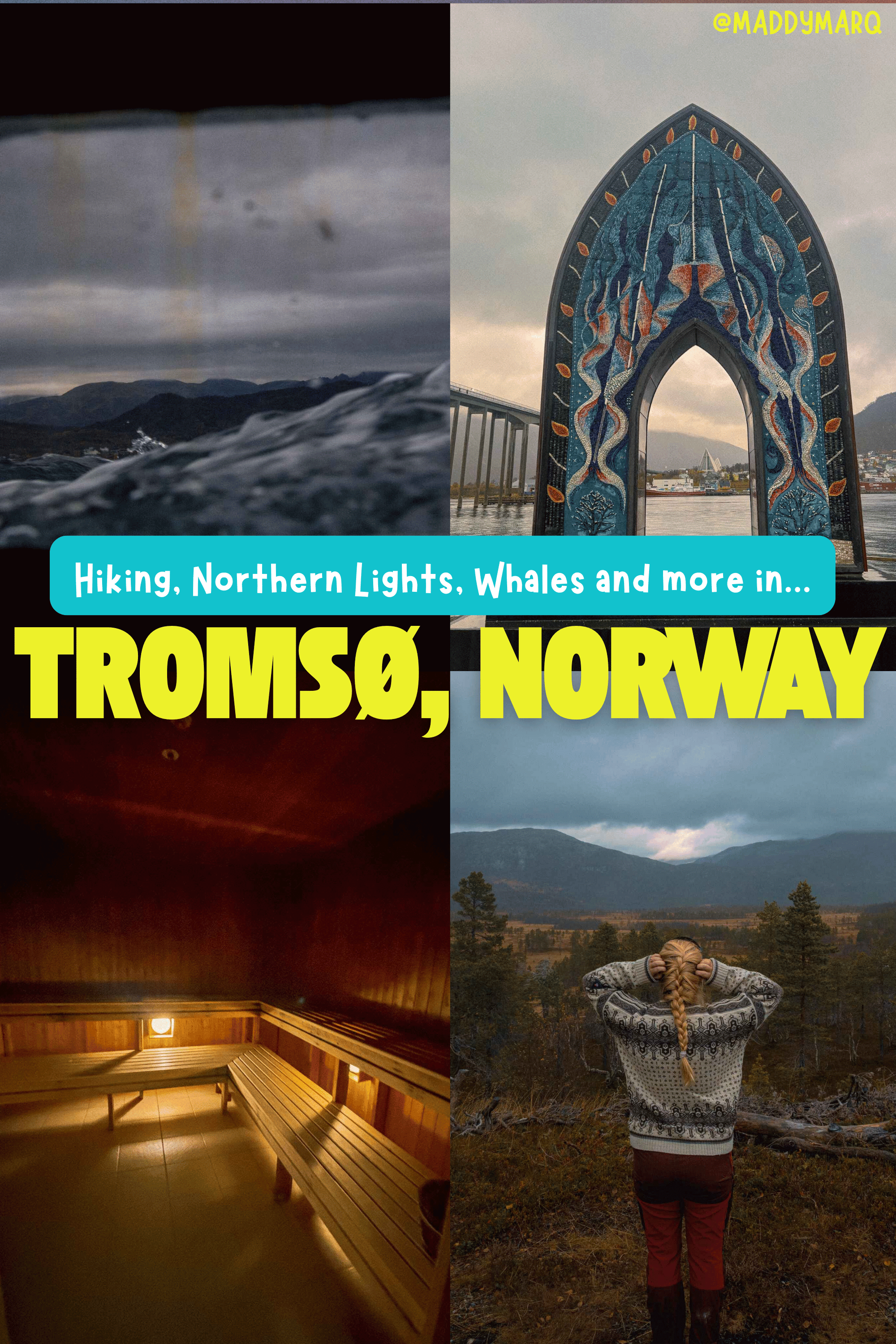 text "hiking, northern lights, wahles and more in tromso norway" written over image of a wave in the porthole of a boat, the gateway to the arctic ocean arch, a sauna, and a hiker on a trail 