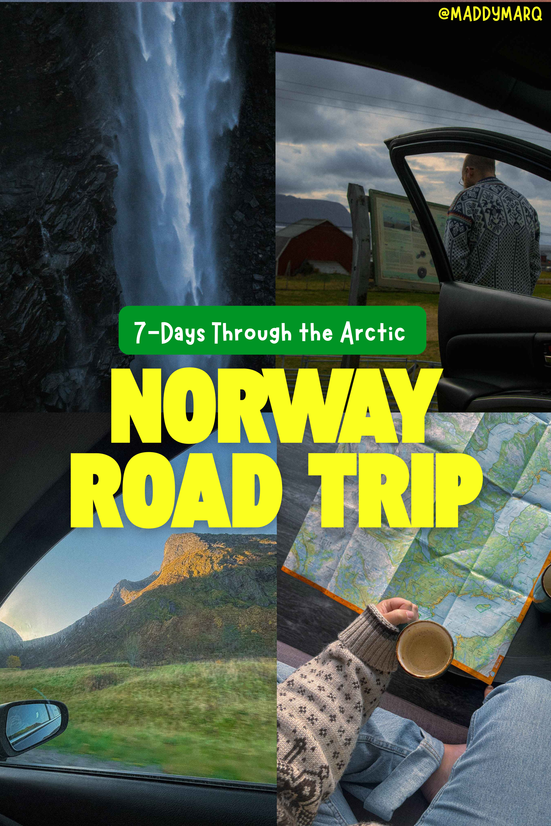 text "seven days through the arctic, norway road trip" over images of a waterfall against black rocks, a man standing at a sign on a norwegian road framed by a car door, a sunlit mountain shoot out a passenger window of a car, a coffee held by a map on a coffee table